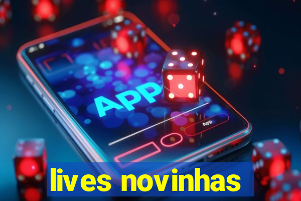 lives novinhas